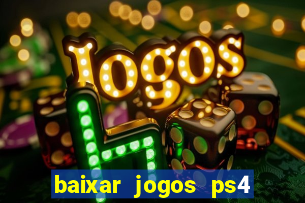 baixar jogos ps4 pkg pt br